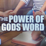 The Power of God’s Word – Part 1