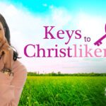 Keys to Christlikeness