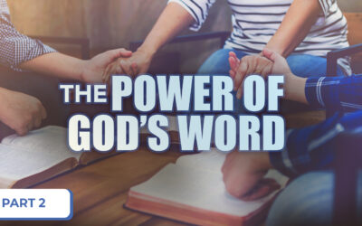 The Power of God’s Word: Part 2