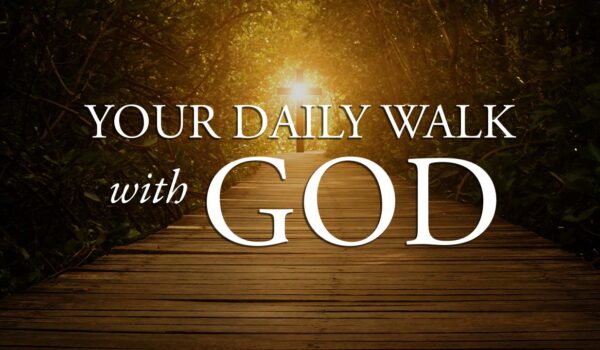 Your Daily Walk with God